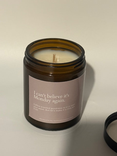 I Can’t Believe It’s Monday Again Scented Candle