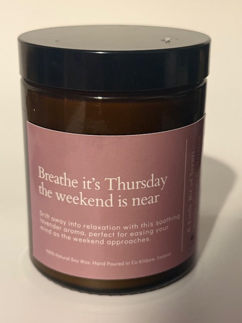 Breathe It's Thursday – Lavender Scented Candle
